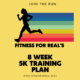 Fitness For Real Blog’s Free 8-Week 5K Training Plan 