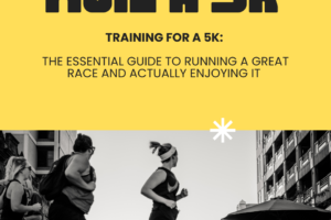 The Essential Guide to Running a 5K and Actually Enjoying It