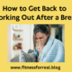 How to Get Back To Working Out After a Break