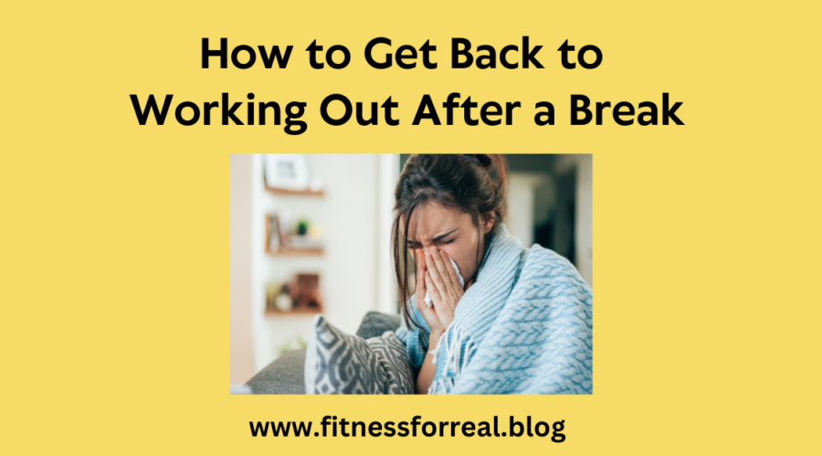 How to Get Back To Working Out After a Break