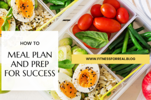 How to Meal Plan and Prep for Success