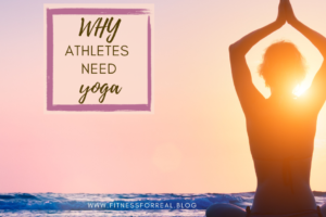 Why Athletes Need Yoga