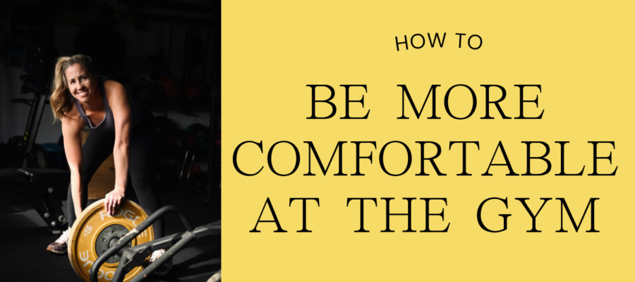 How to Be More Comfortable at the Gym