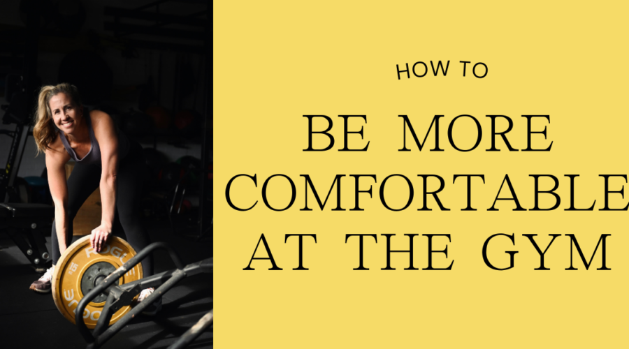 How to Be More Comfortable at the Gym