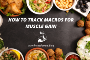 How to Track Macros for Muscle Gain